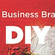 Small Business Branding — Do It Yourself!