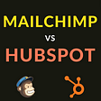 mailchimp vs hubspot, hubspot vs mailchimp reddit, hubspot & mailchimp, mailchimp pricing, hubspot pricing, mailchimp hubspot