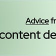 A banner that says “Advice from content designers” with headshots of 2 designers