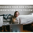 Enhance your New Student Orientation with Yellowdig