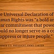 A comment on the Universal Declaration of Human Rights by Jimmy Carter