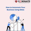 How to Automate Your Business Using Odoo