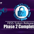 FESS Token Release Phase 2 Completed