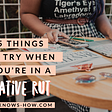 5 things to try when you’re in a creative rut from Joi Knows How