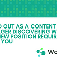 Stand out as a Content Manager discovering what this new position requires from you.