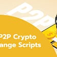 top p2p cryptocurrency exchange scripts