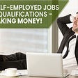 self-employed jobs with no qualifications