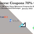 Metaverse Coupons 70%  even end of january dont lost time