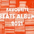 THE BEST BEATS ALBUMS 2021