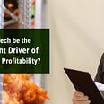 Banner Image: “Can AgriTech be the Most Potent Driver of Supply Chain Profitability?”