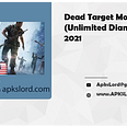 Dead Target Mod Apk (Unlimited Diamond) 2021