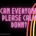 ‘Can Everyone Please Calm Down?’ written in neon-sign-style, with a bright rainbow in the background
