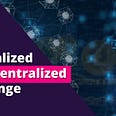Centralized vs Decentralized Exchange — Cryptocurrency