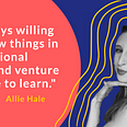 Allie next to the quote, ”I’m always willing to try new things in a professional setting and venture out there to learn.”