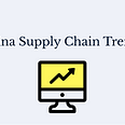 China supply chain trends