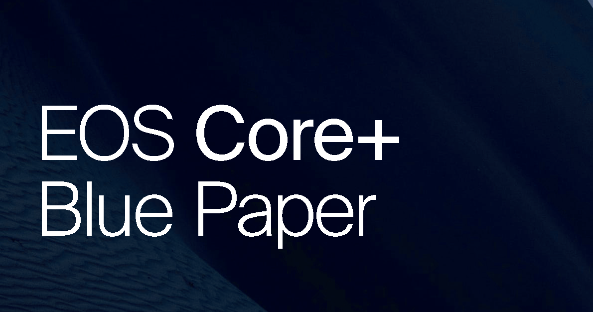 Core+ Blue Paper. Core+ presents a series of… | by EOS Network ...