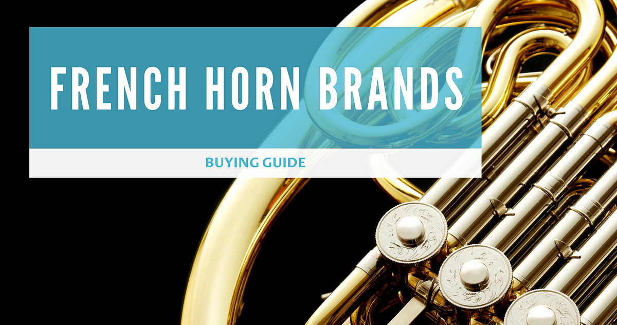 French Horn Brands. Everything You Need To Know Before… 