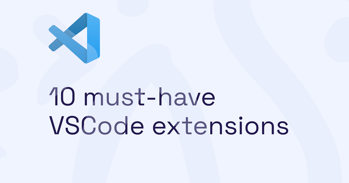 10 musthave VSCode extensions ️ by Daniel Mendes Inflight IT Jul