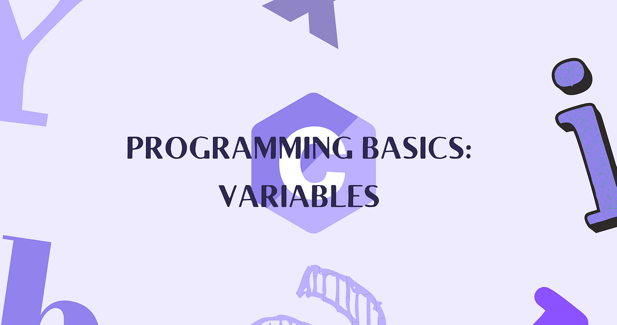 Programming Basics : Variables. To move beyond the conventional print ...