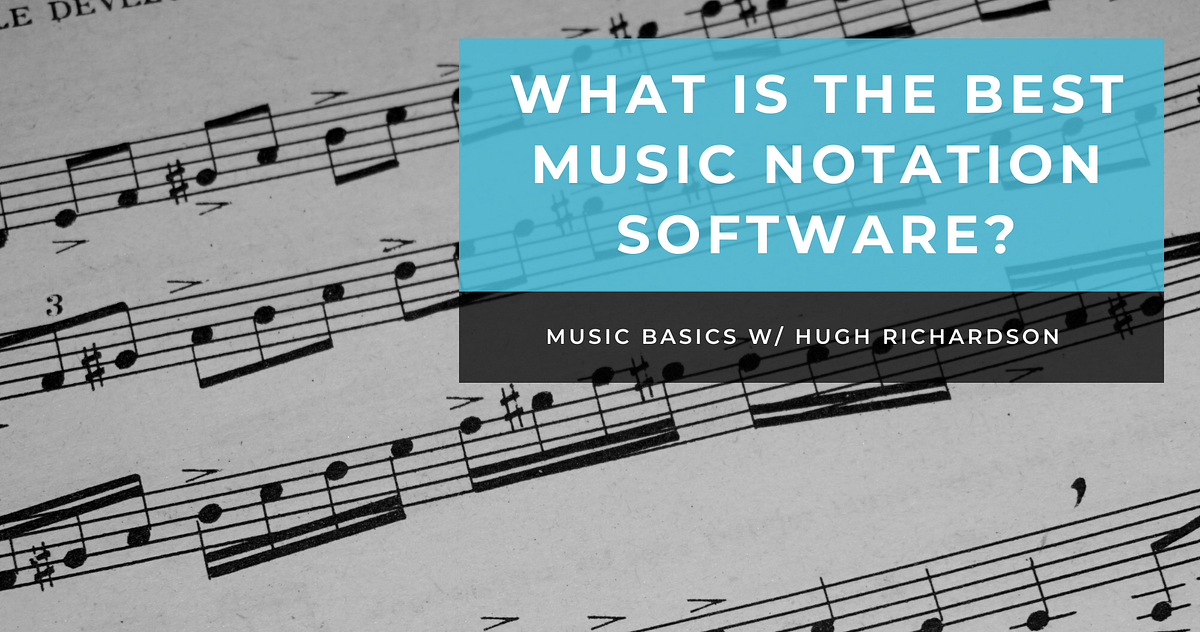 What Is The Best Music Notation Software? by Ted's List Jan, 2022