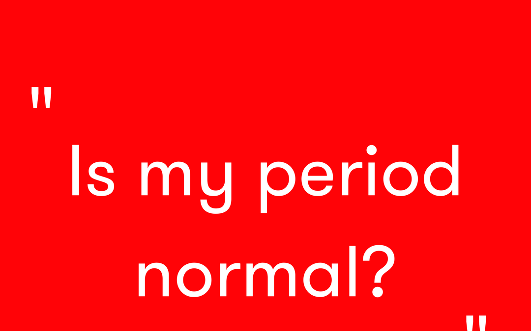 Is My Period Normal That S What T Said Medium