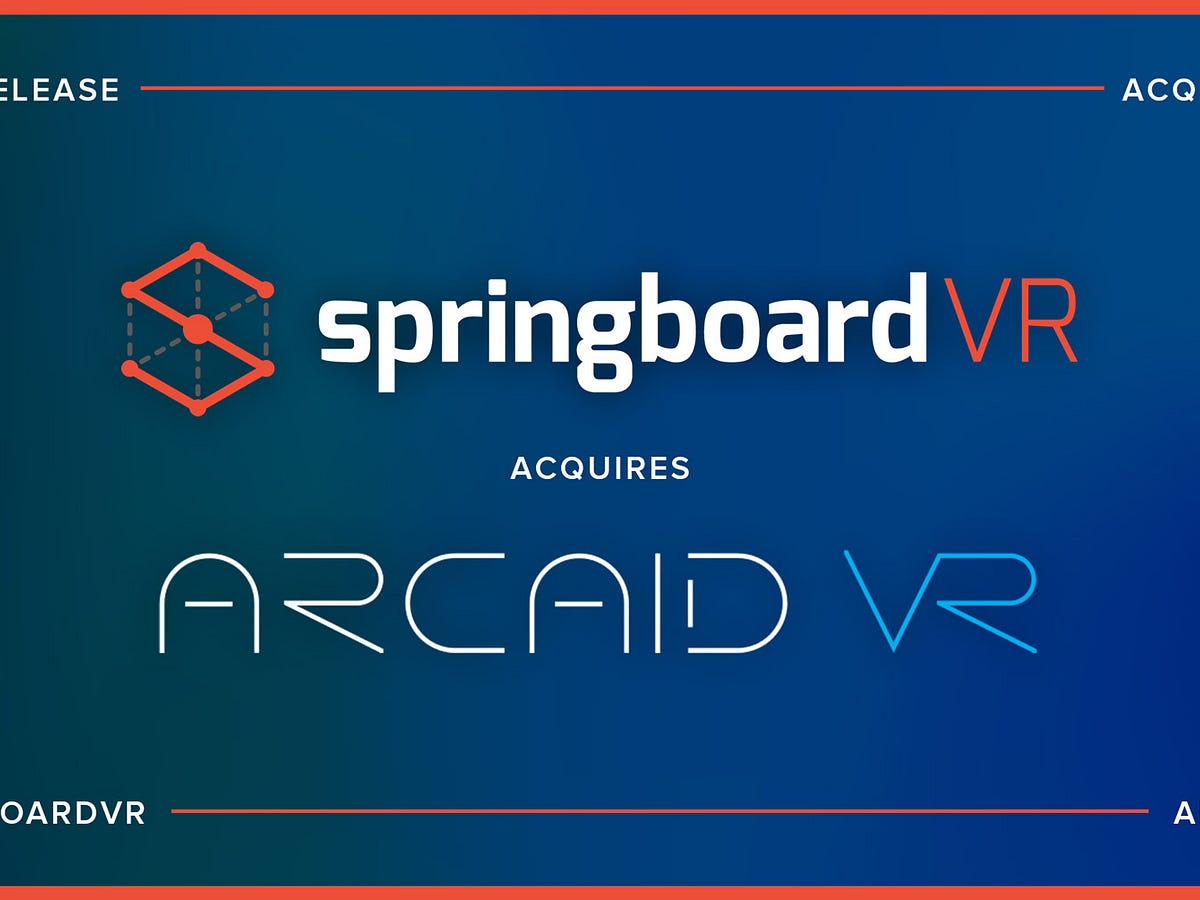 SpringboardVR Acquires ArcaidVR. Press Release | by SpringboardVR | Medium