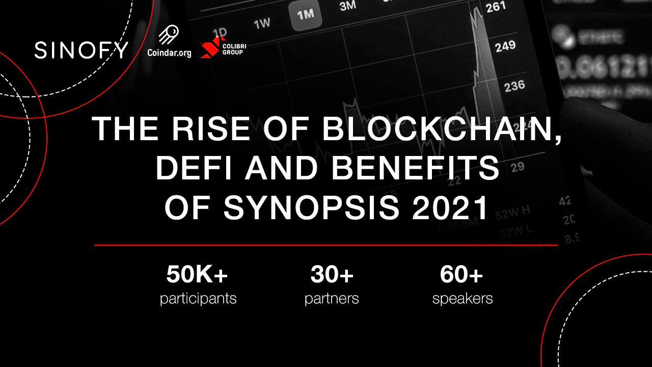 The Rise of Blockchain, DeFi and Benefits of Synopsis 2021.