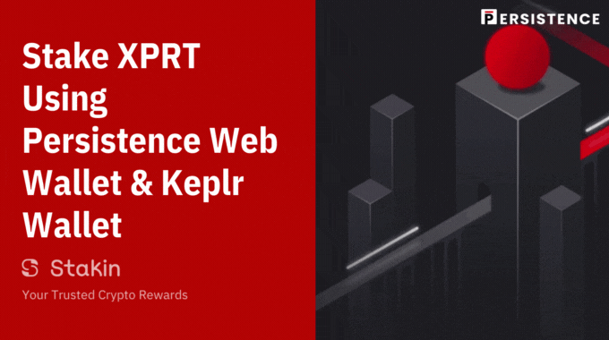 How to stake XPRT using Persistence Web Wallet and Keplr Wallet