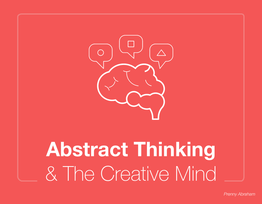 Abstract Thinking & The Creative Mind