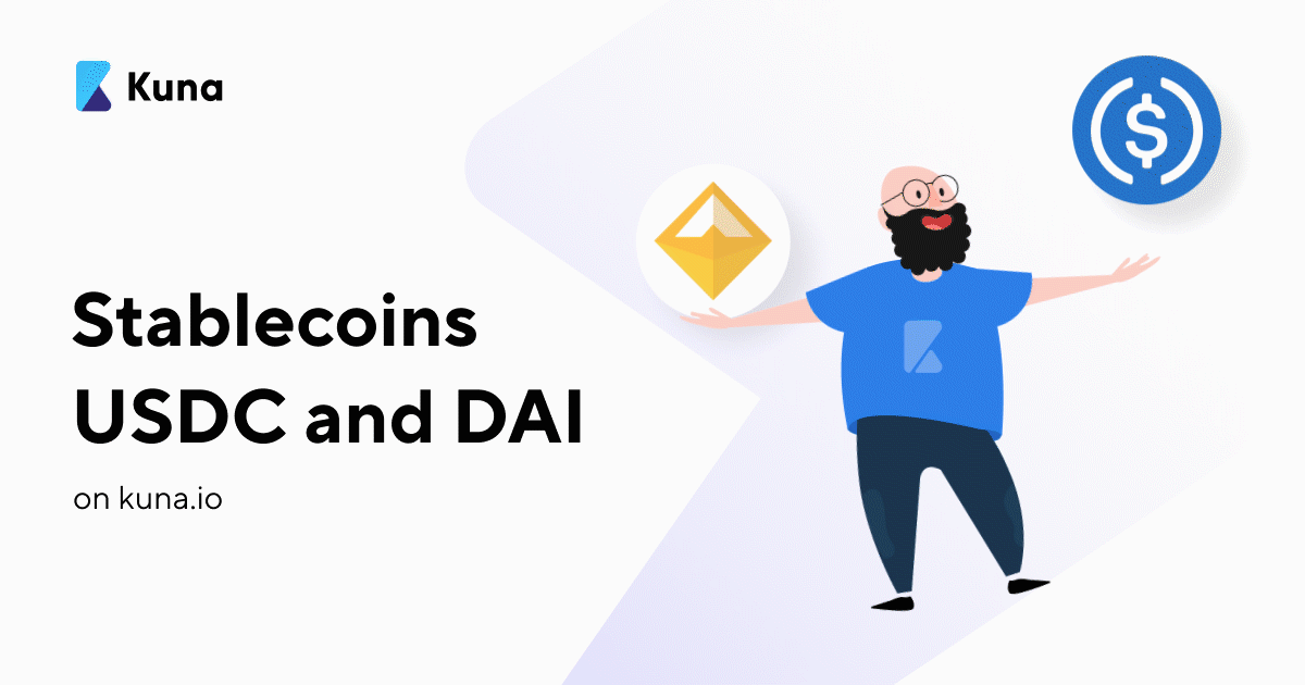 Stablecoins USDC and DAI now on Kuna.io🚀