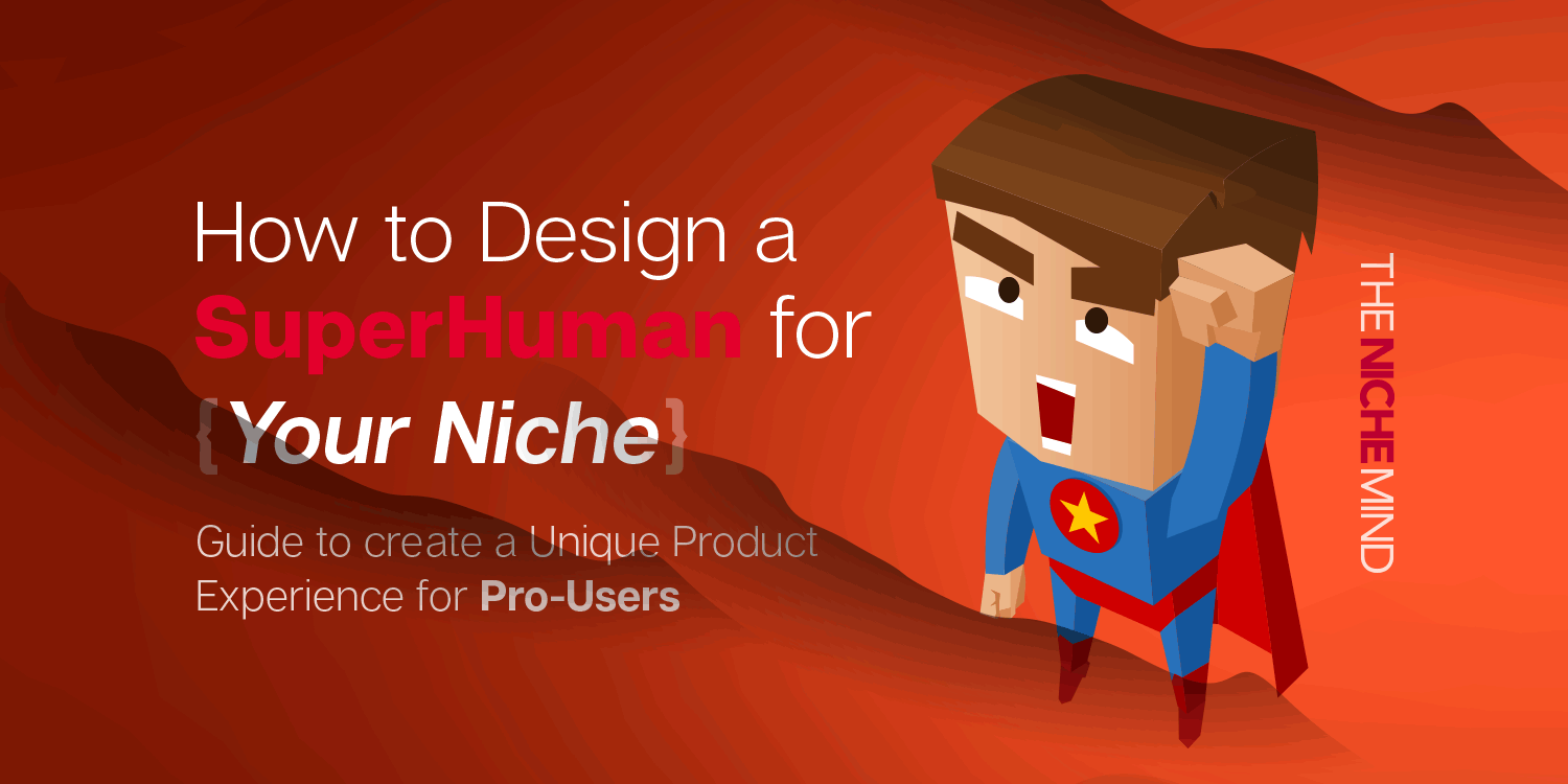 How to Design a “SuperHuman for {Your Niche}”
