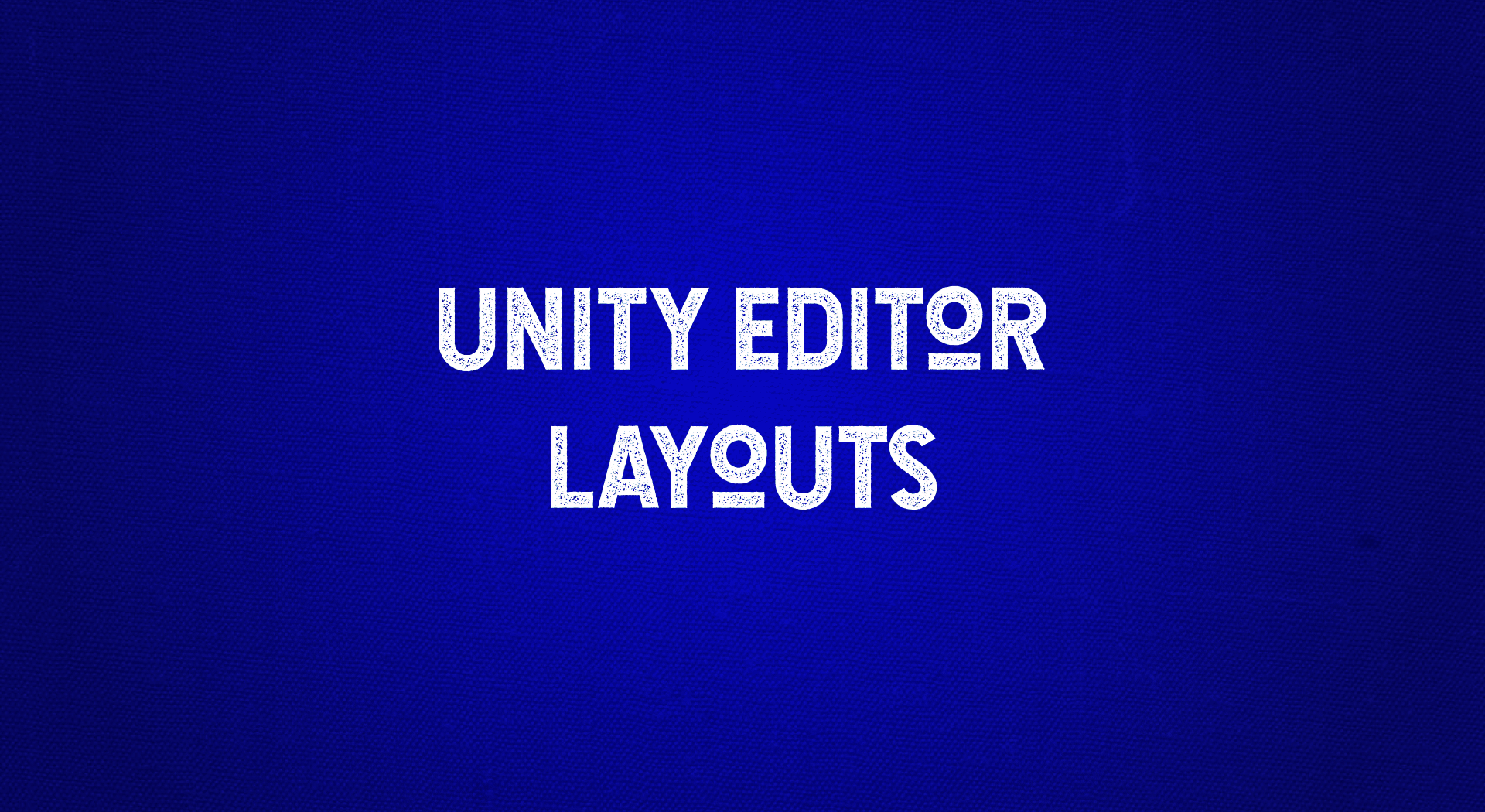 Unity Layout — Free productivity boost