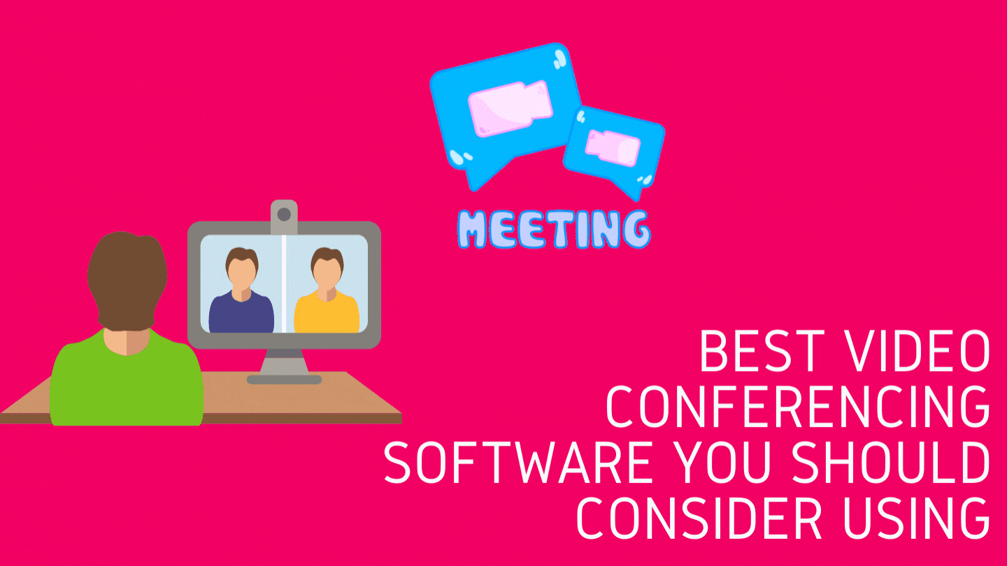 Best Video Conferencing Software You Should Consider Using by James