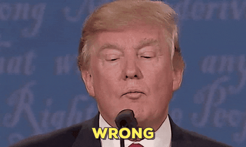 Donald Trump saying “wrong”.