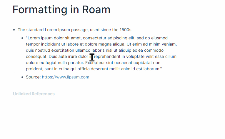 Formatting in Roam uses so-called Markup — it disappears when we edit it directly