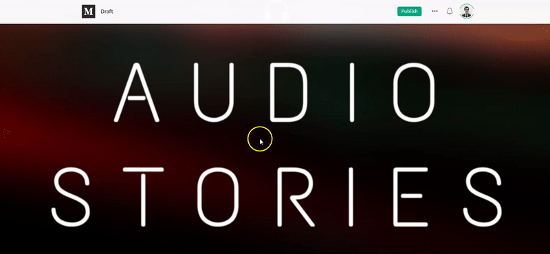 audio stories, medium audio stories, medium add audio to article, medium add audio to story, medium add audio to story, mpp