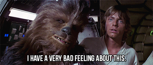 Star Wars gif — I have a very bad feeling about this.