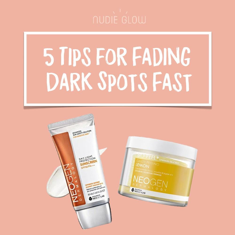 5 Tips For Fading Dark Spots Fast Nudie Glow Medium