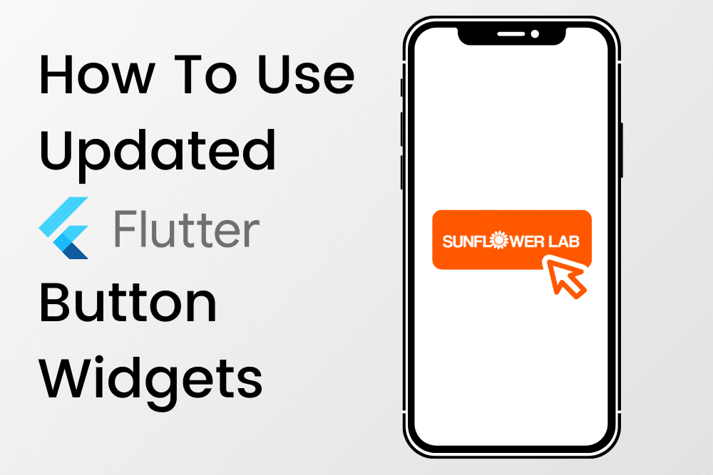 How To Use Updated Flutter Button Widgets | by Sunflower Lab |  DataDrivenInvestor