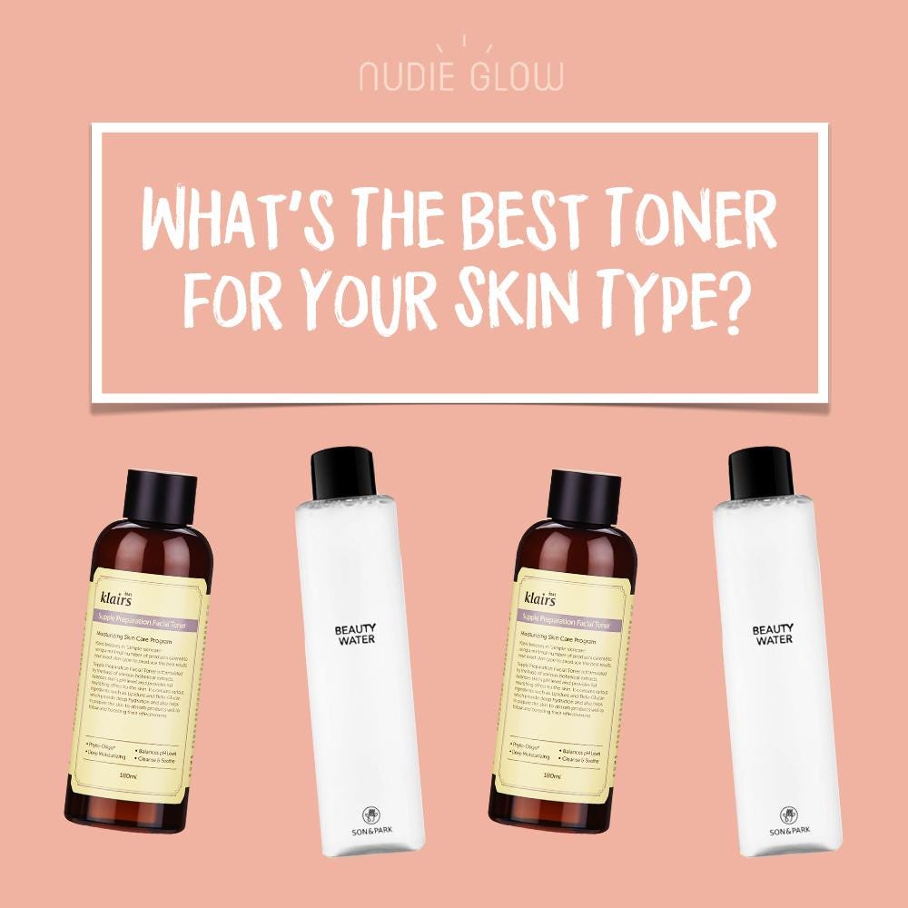 The Best Toner for Your Skin Type — And Why You Need to Use One | by Nudie  Glow | Medium