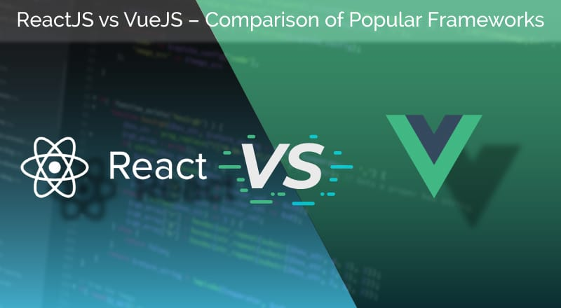 React vs VueJS - 유명한 프레임워크 비교