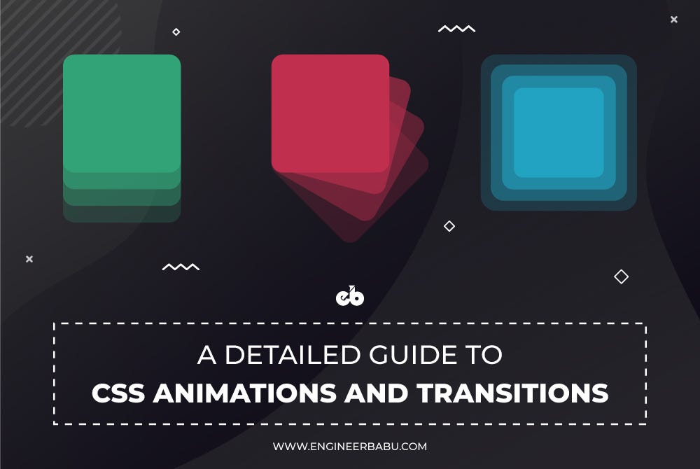 A Detailed Guide to CSS Animations and Transitions | by Mayank Pratap |  EngineerBabu | Medium