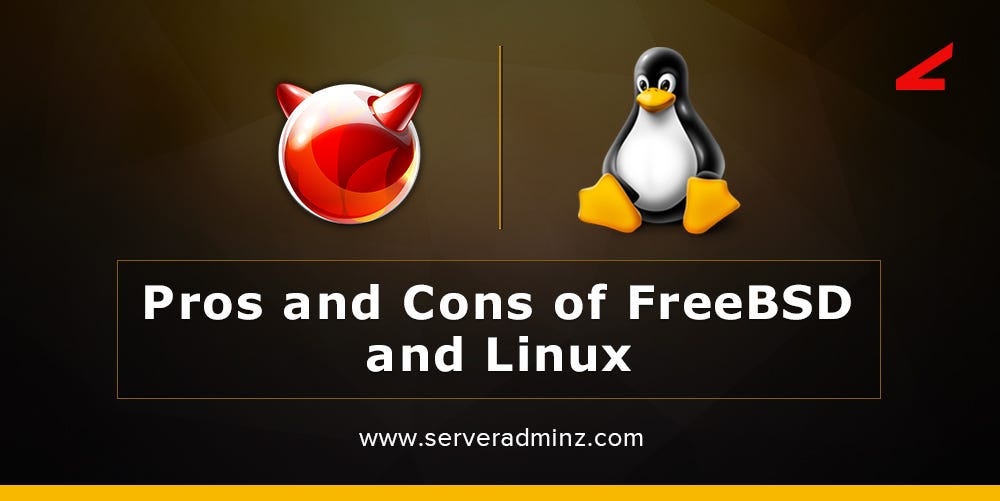 What Are The Pros And Cons Of Freebsd And Linux By Serveradminz Limited Medium