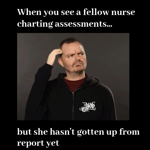 Nurse Charting Meme