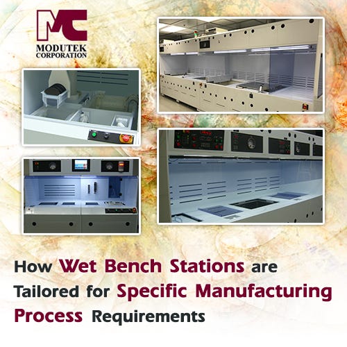 How Wet Bench Stations Are Tailored For Specific Manufacturing