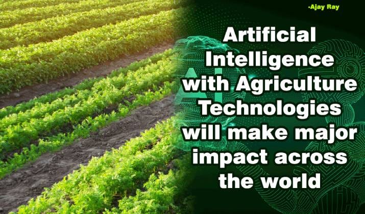 Artificial Intelligence (AI) with Agriculture Technologies