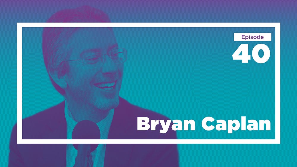 Economics Culture And Distance Conspire >> Bryan Caplan On Learning Across Disciplines Ep 40 Live At Mason Economics Culture And Distance Conspire >> Bryan Caplan On Learning Across Disciplines Ep 40 Live At Mason
