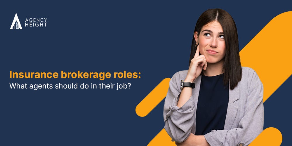 Insurance Brokerage Roles: What Agents Should Do In Their Job? | by ...