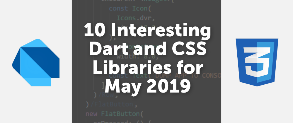 10 Interesting Dart and CSS libraries for May 2019 | by Jermaine Oppong |  ITNEXT