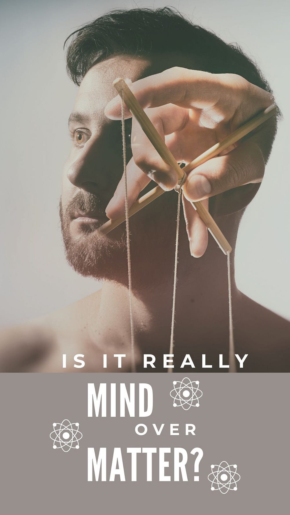Mind over Matter